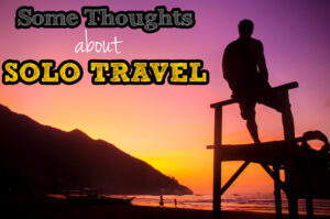 Solo Sojourns: Embracing the Freedom and Insights of Independent Travel