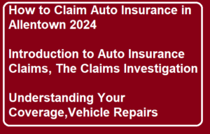 How to claim Auto Insurance in Allentown 2024